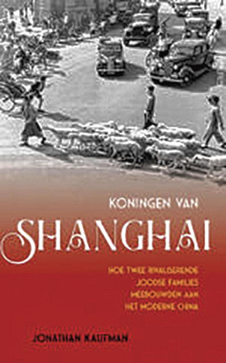 Jonathan Kaufman, Koningen van Shanghai, Prometheus, 384 blz., 24,99 euro.