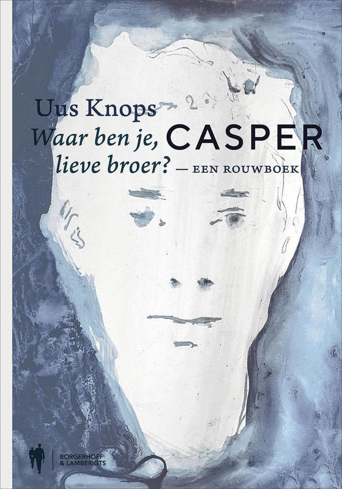 Casper - een rouwboek Uus Knops, Borgerhoff & Lamberigts, 2018, 192 blz., ISBN 9789089319166. Meer (bestel)info op facebookpagina: @caspereenrouwboek