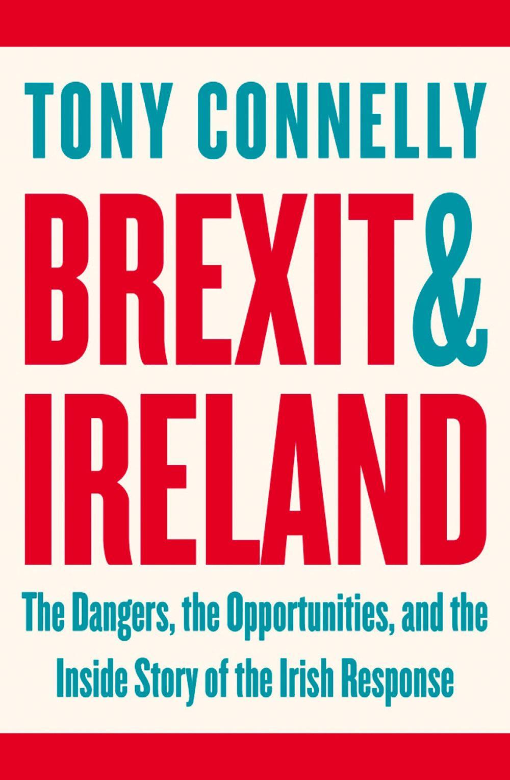 Brexit & Ireland: The Dangers, the Opportunities, and the Inside Story of the Irish Response door Tony Connelly is uitgegeven bij Penguin en kost 21 euro