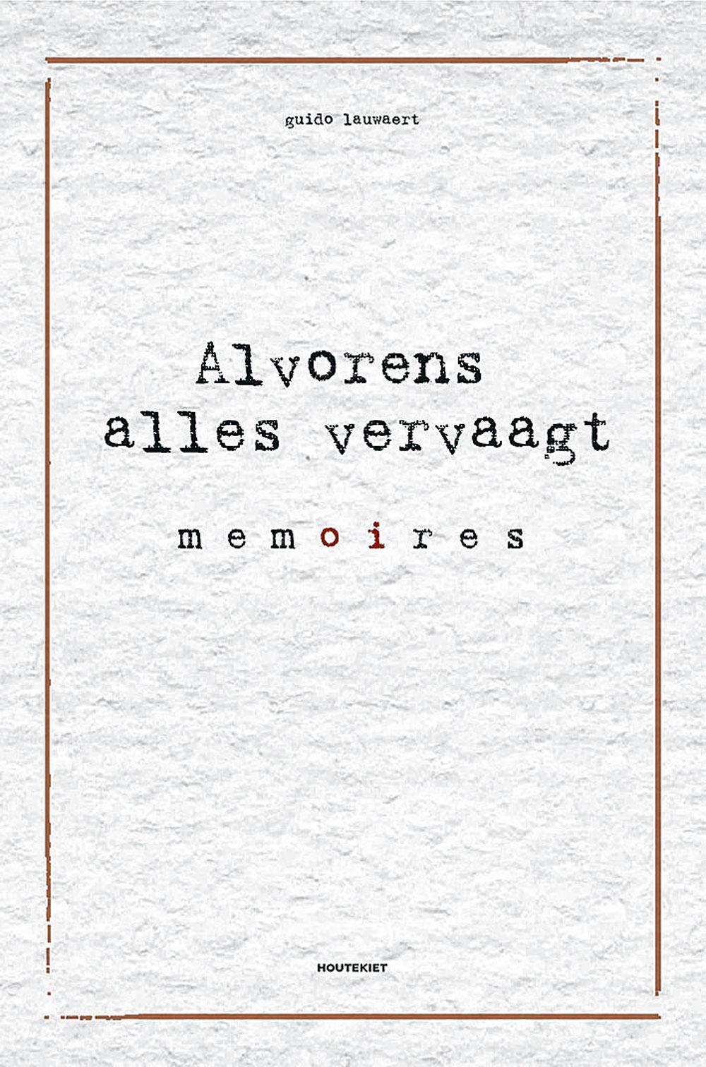 Guido Lauwaert, Alvorens alles vervaagt. Memoires, Houtekiet, 400 blz., 22,99 euro