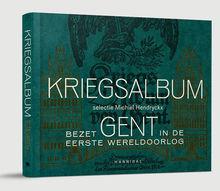'Bezet Gent door een Duitse lens tijdens WOI: souvenirkiekjes als oorlogspropaganda'
