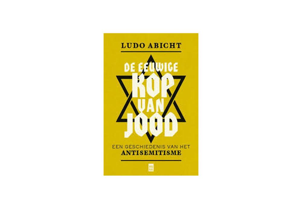 Ludo Abicht, met een nawoord van Brigitte Herremans, De eeuwige kop van Jood. Een geschiedenis van het antisemitisme. Uitgeverij Vrijdag, 248 blz., 19,95 euro.