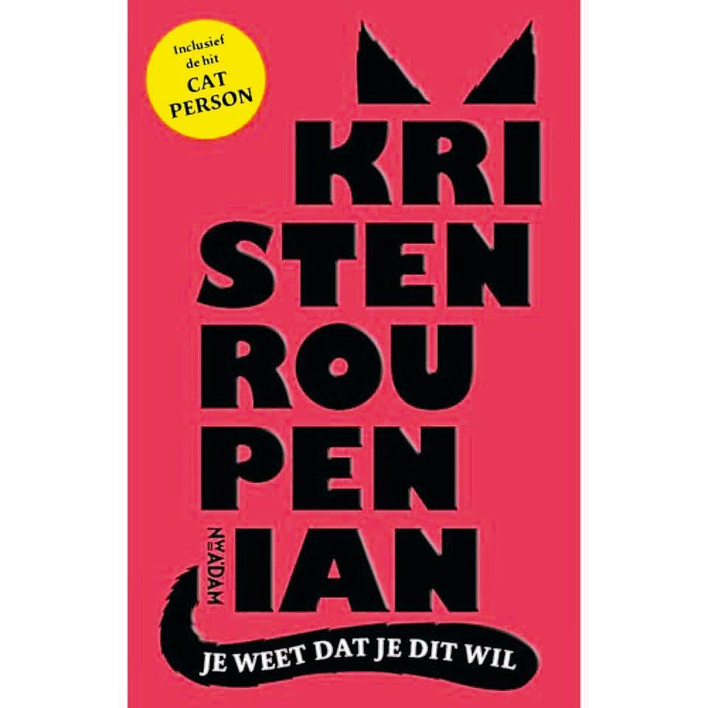 Kristen Roupenian, Je weet dat je dit wil, Nieuw Amsterdam, 256 blz., 20 euro
