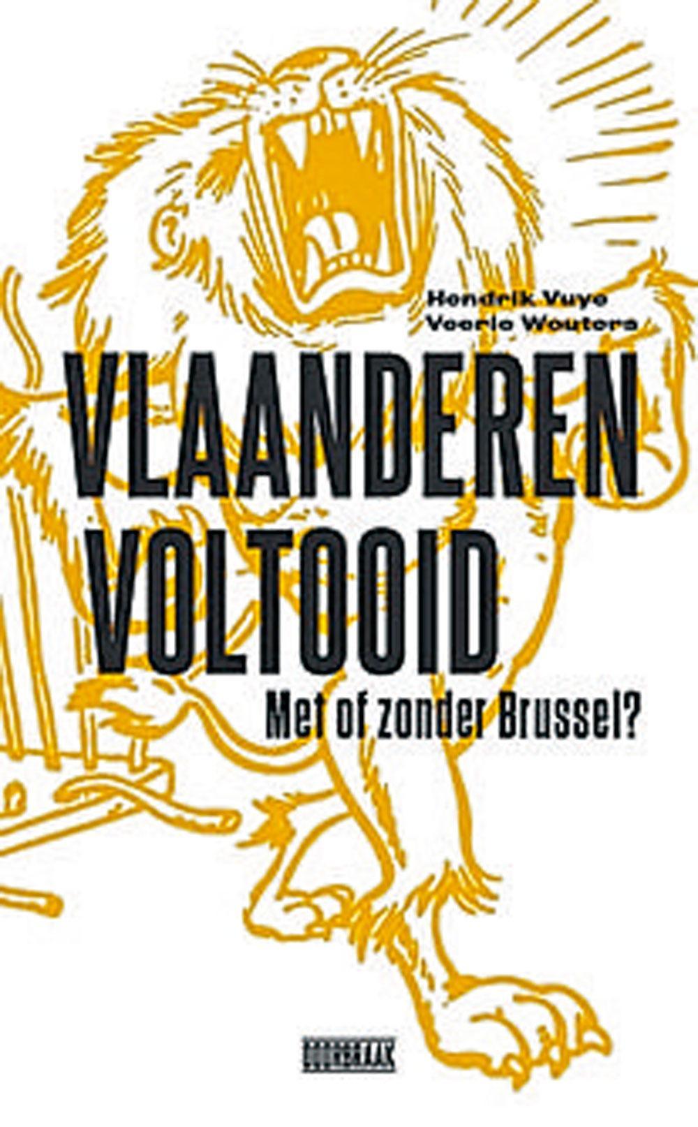 Vlaanderen voltooid. Met of zonder Brussel? van Hendrik Vuye en Veerle Wouters is uit bij Doorbraak Boeken.