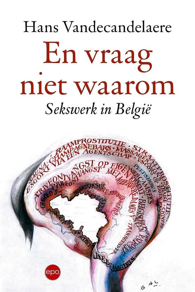Hans Vandecandelaere, En vraag niet waarom: sekswerk in België, Epo, 264 blz., 24,90 euro.