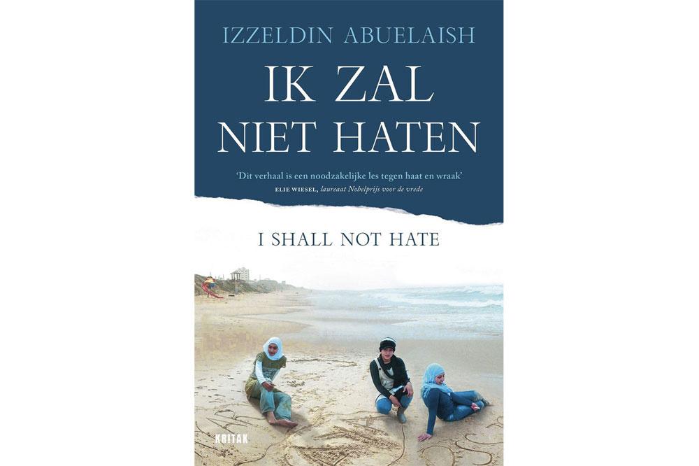 Izzeldin Abuelaish, Ik zal niet haten, Kritak, 274 blz., 21,99 euro.