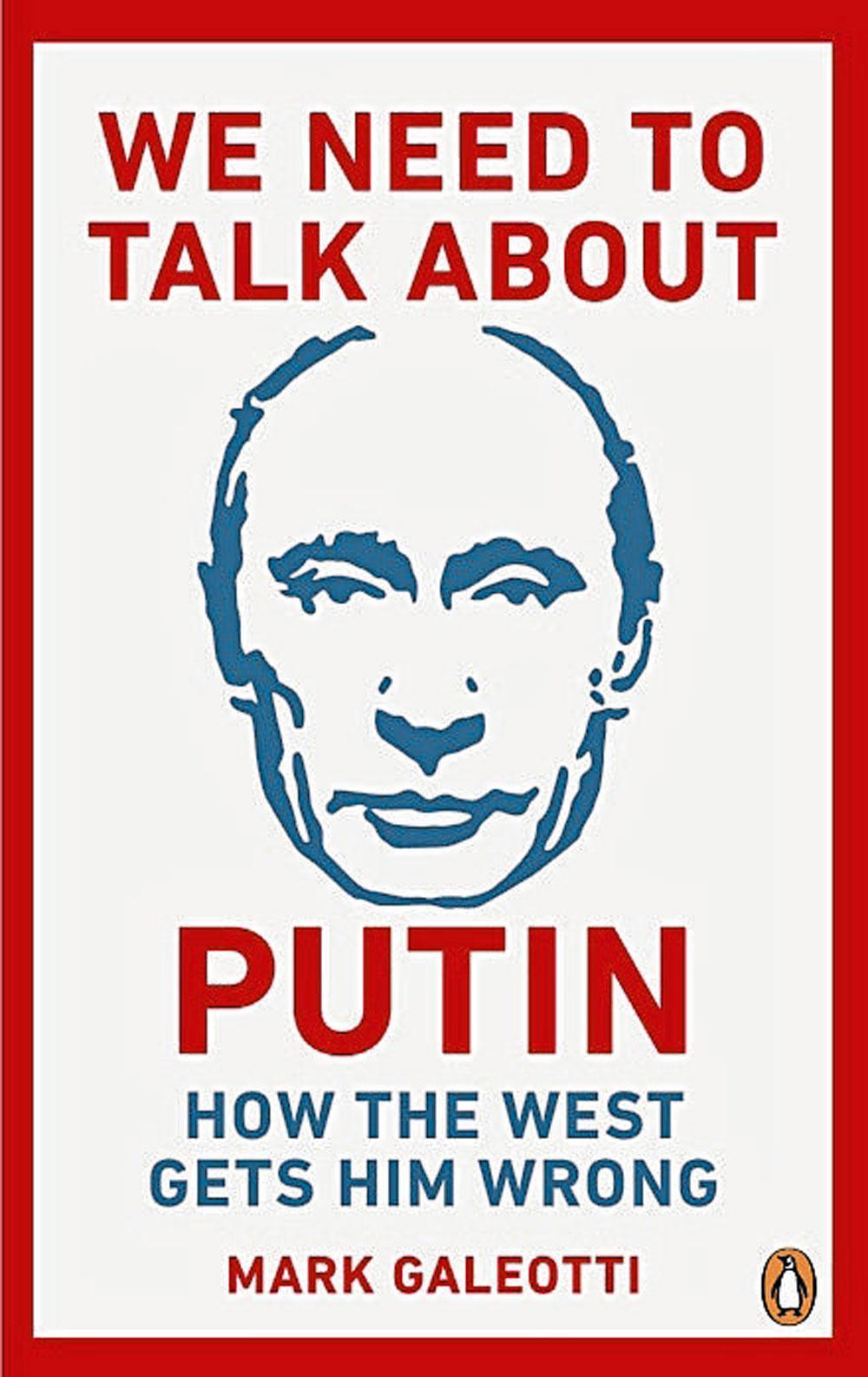 Mark Galeotti, We Need to Talk about Putin, Penguin Books, 160 blz., 12,99 euro.