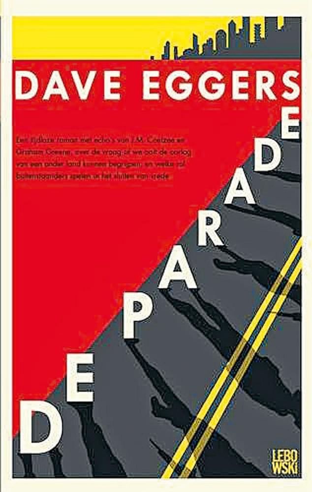 Dave Eggers, De Parade, Lebowski, 144 blz., 21,99 euro.