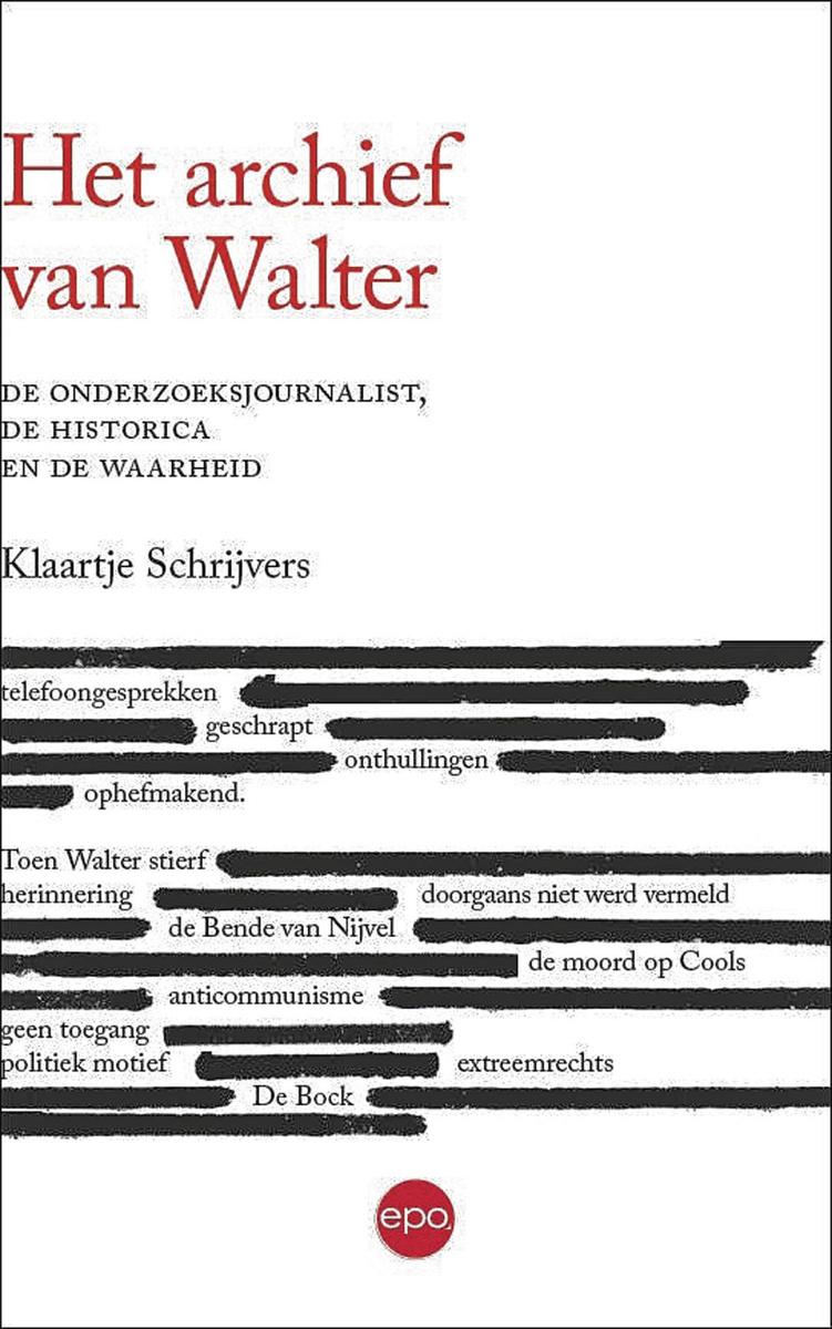 Klaartje Schrijvers, Het archief van Walter. De onderzoeksjournalist, de historica en de waarheid, Epo, 244 blz., 20 euro.