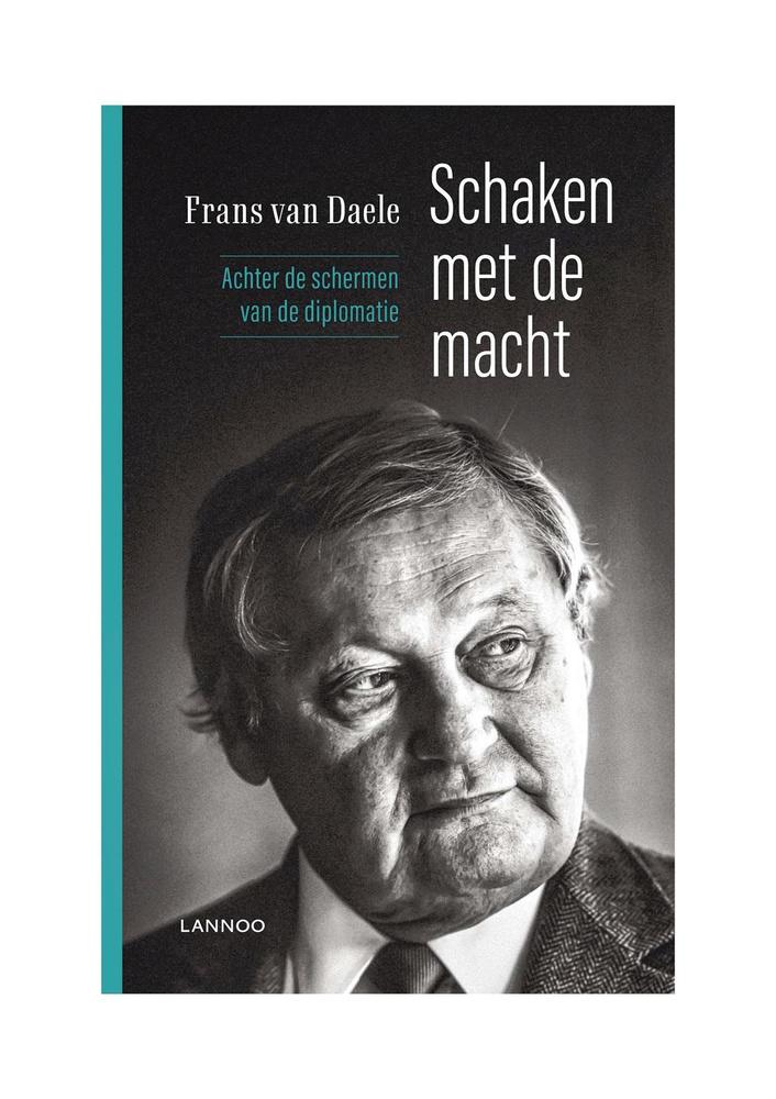 Frans van Daele, Schaken met de macht, Uitgeverij Lannoo, 296 pagina's, 34,99 euro. (verschijnt op 1 oktober).