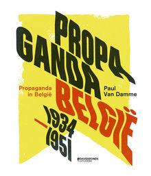 Paul Van Damme, Propaganda in België (1934-1951), Davidsfonds, 304 blz., 49,99 euro.