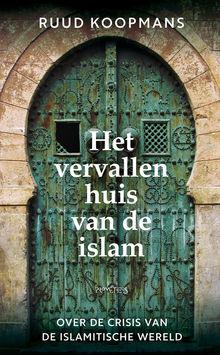 Ruud Koopmans, Het vervallen huis van de islam, Uitgeverij Prometheus, 256 p., 24,99 euro.