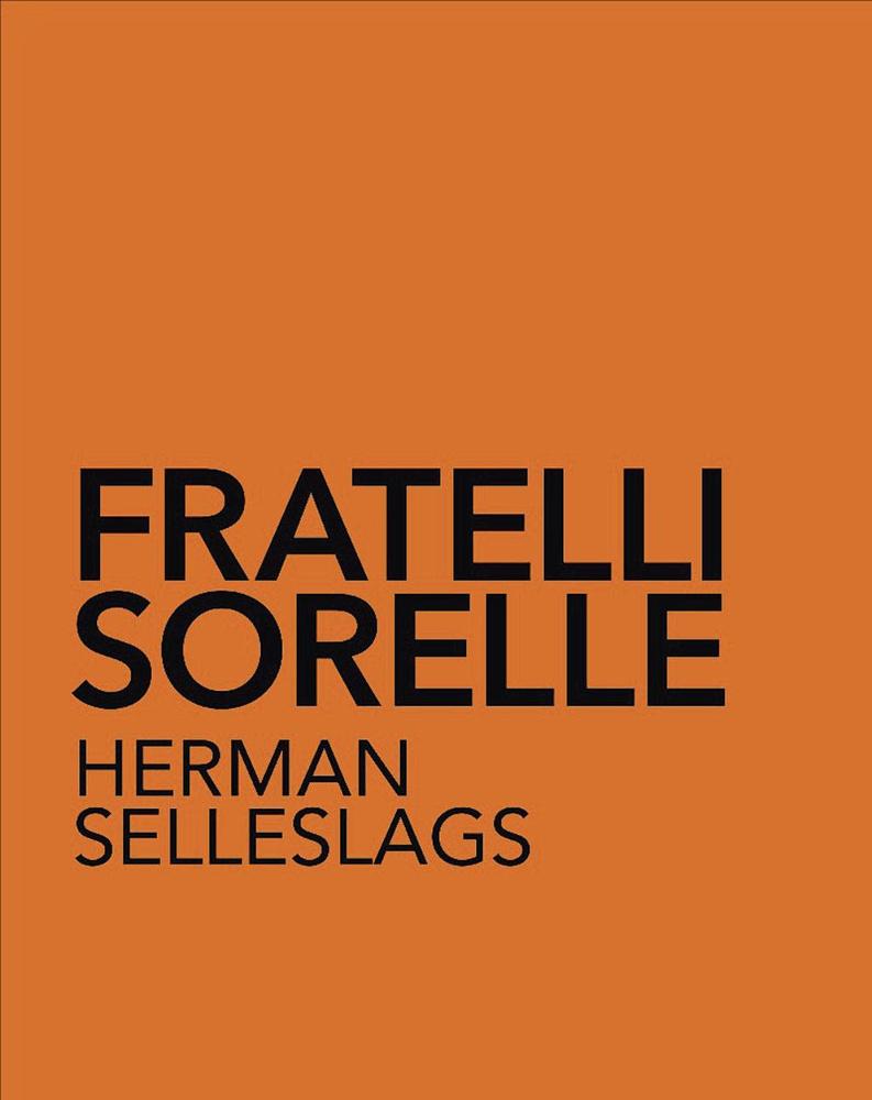 Fratelli Sorelle van Herman Selleslags, 130 pagina's, is te bestellen via boek@la-on.eu. De opbrengst van het boek gaat naar de Stop Darmkanker vzw.