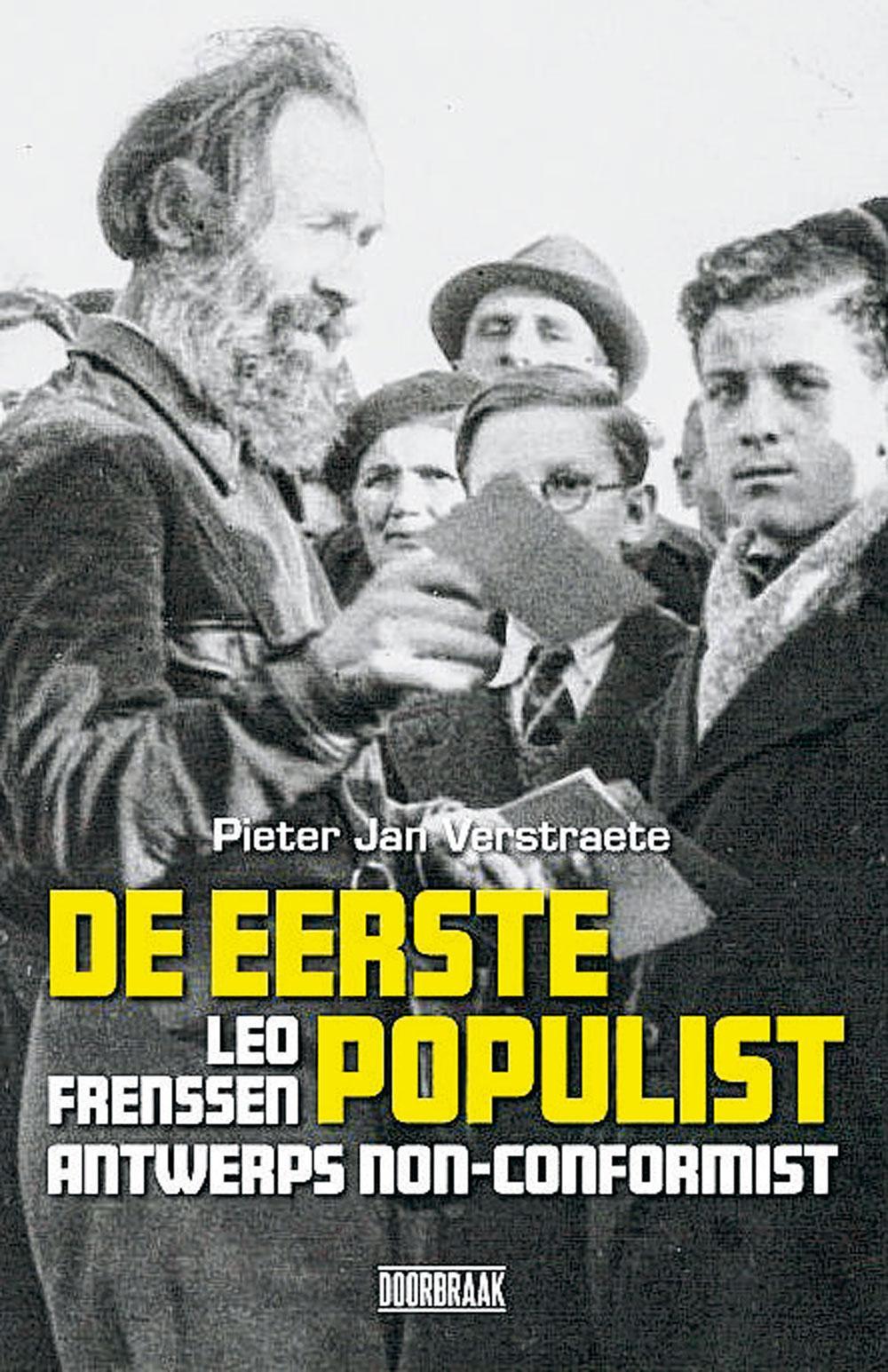 Pieter Jan Verstraete, De eerste populist: Leo Frenssen, Antwerps non-conformist, Doorbraak Boeken, 120 blz., 19,95 euro.