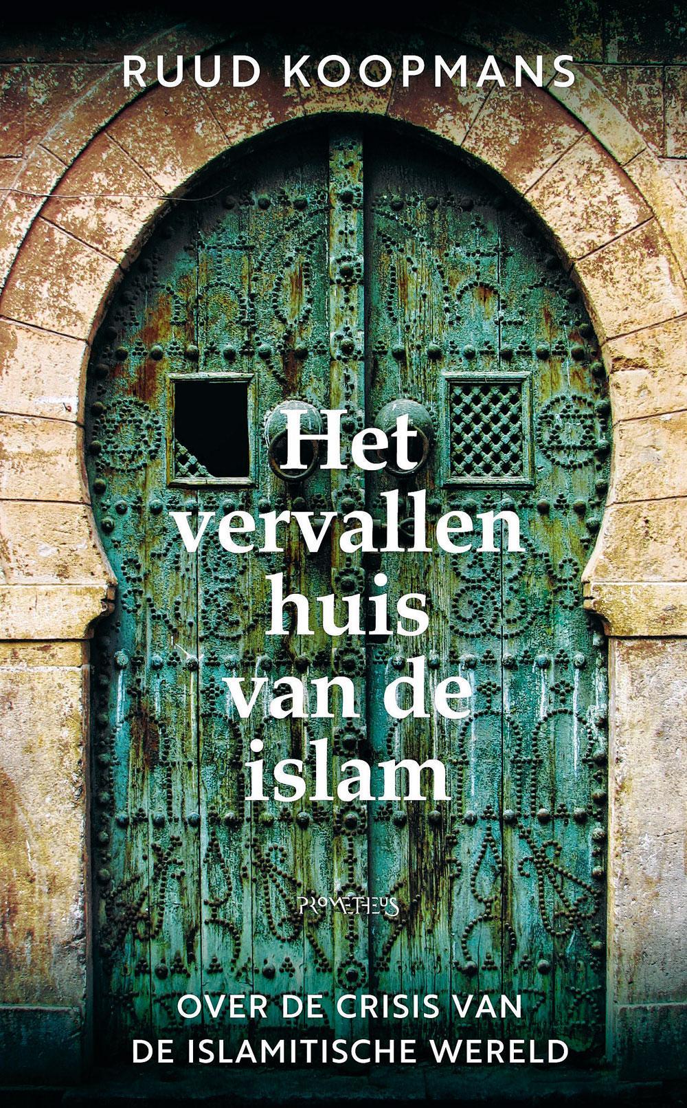 Ruud Koopmans, Het vervallen huis van de islam, Prometheus, 256 blz., 24,99 euro