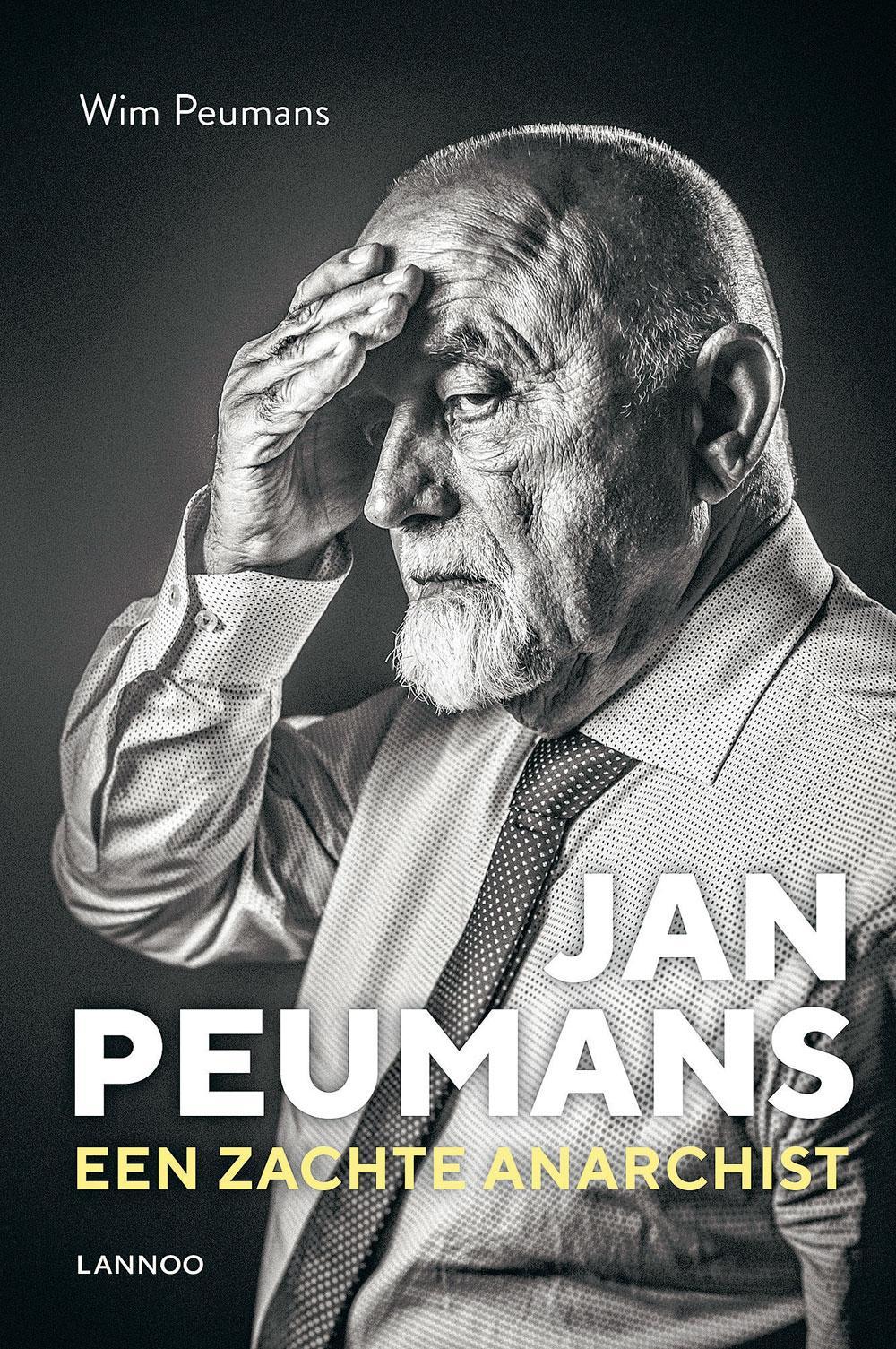 Wim Peumans, Jan Peumans, Een zachte anarchist, Uitgeverij Lannoo, 304 pagina's, 24,99 euro.