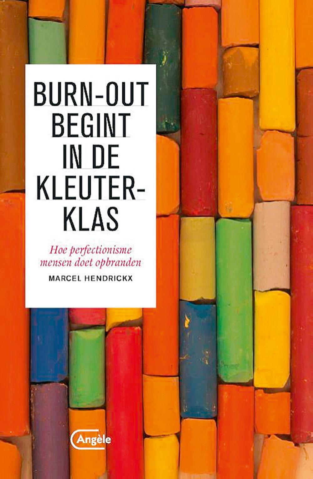Marcel Hendrickx, Burn-out begint in de kleuterklas, Uitgeverij Angèle, 220 blz., 19,99 euro. Meer info op www.bevrijdjezelf.be en www.nipc.nl.