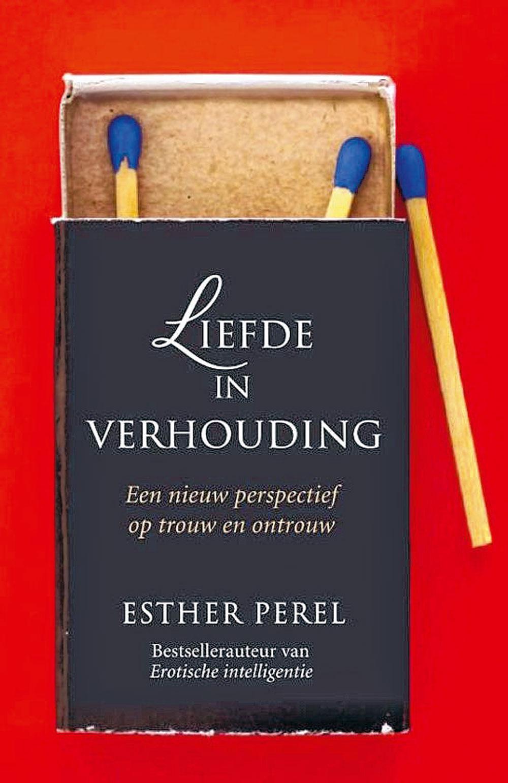 Esther Perel, Liefde in verhouding: een nieuw perspectief op trouw en ontrouw, Lev., 352 blz., 20 euro.
