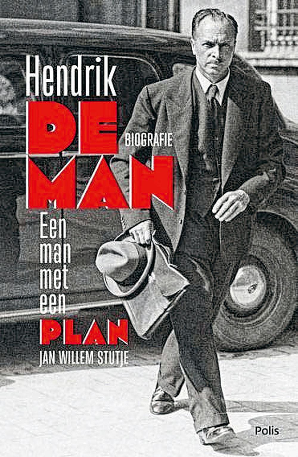 Jan Willem Stutje, Hendrik De Man. Een man met een Plan. Uitgeverij Polis, 34,99 euro.