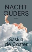Saskia De Coster worstelt in haar nieuwe roman Nachtouders met het moederschap