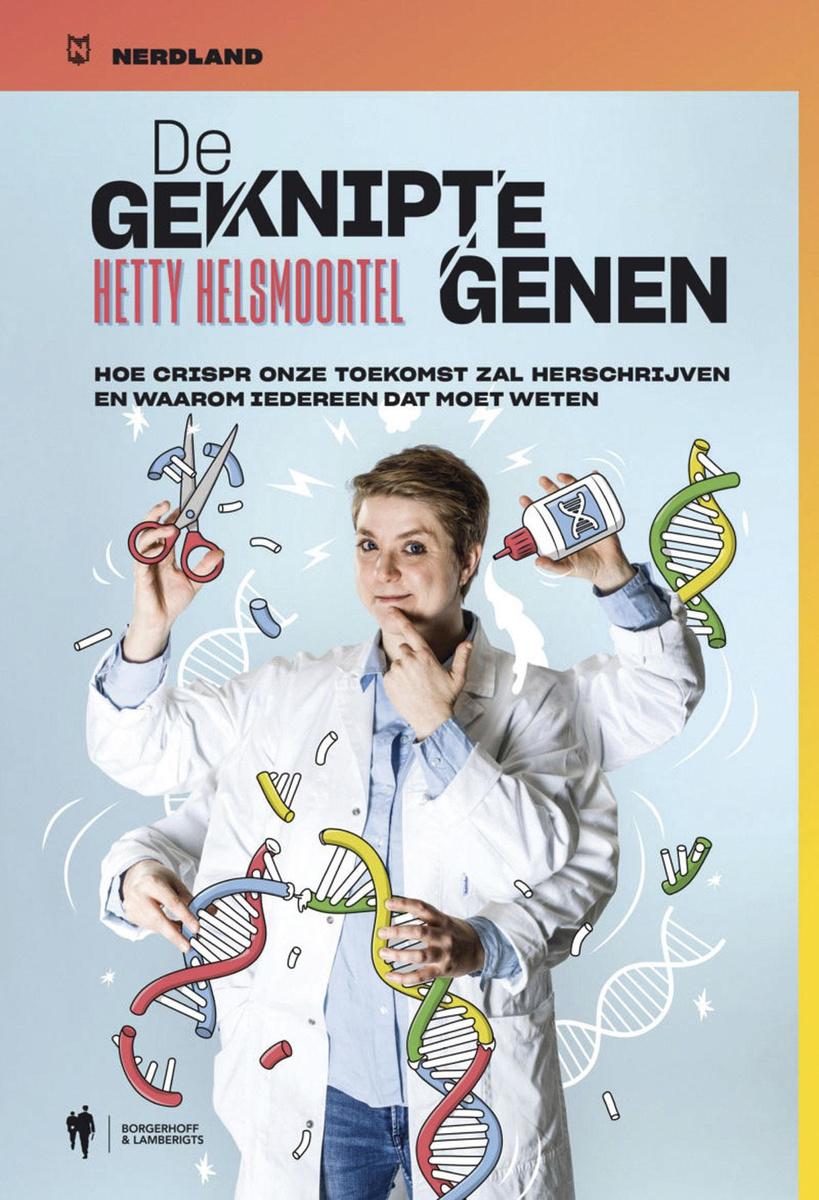 Hetty Helsmoortel, De geknipte genen: hoe crispr onze toekomst zal herschrijven en waarom iedereen dat moet weten, Borgerhoff & Lamberigts, 192 blz., 22,90 euro.