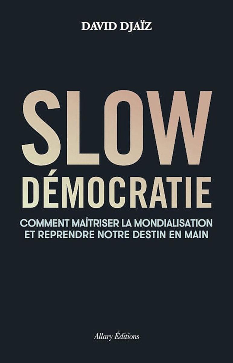 David Djaïz, Slow Démocratie, Allary, 313 blz., 20,90 euro. De Nederlandse vertaling verschijnt in juni bij Uitgeverij Pluim.