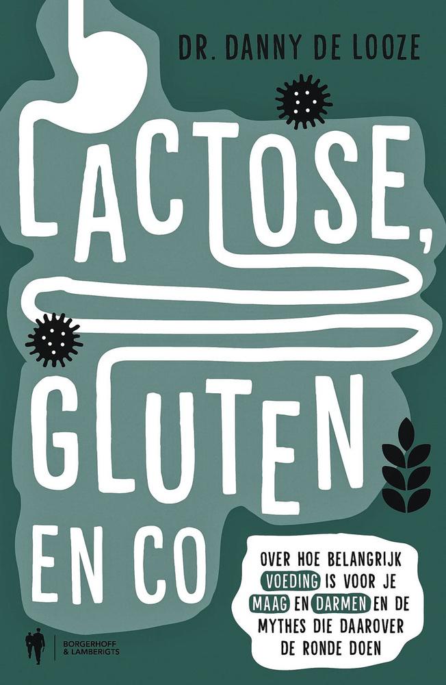 Lactose, gluten en co. Danny De Looze, Borgerhoff & Lamberigts, 2019, 208 blz., ISBN 9789089319524.