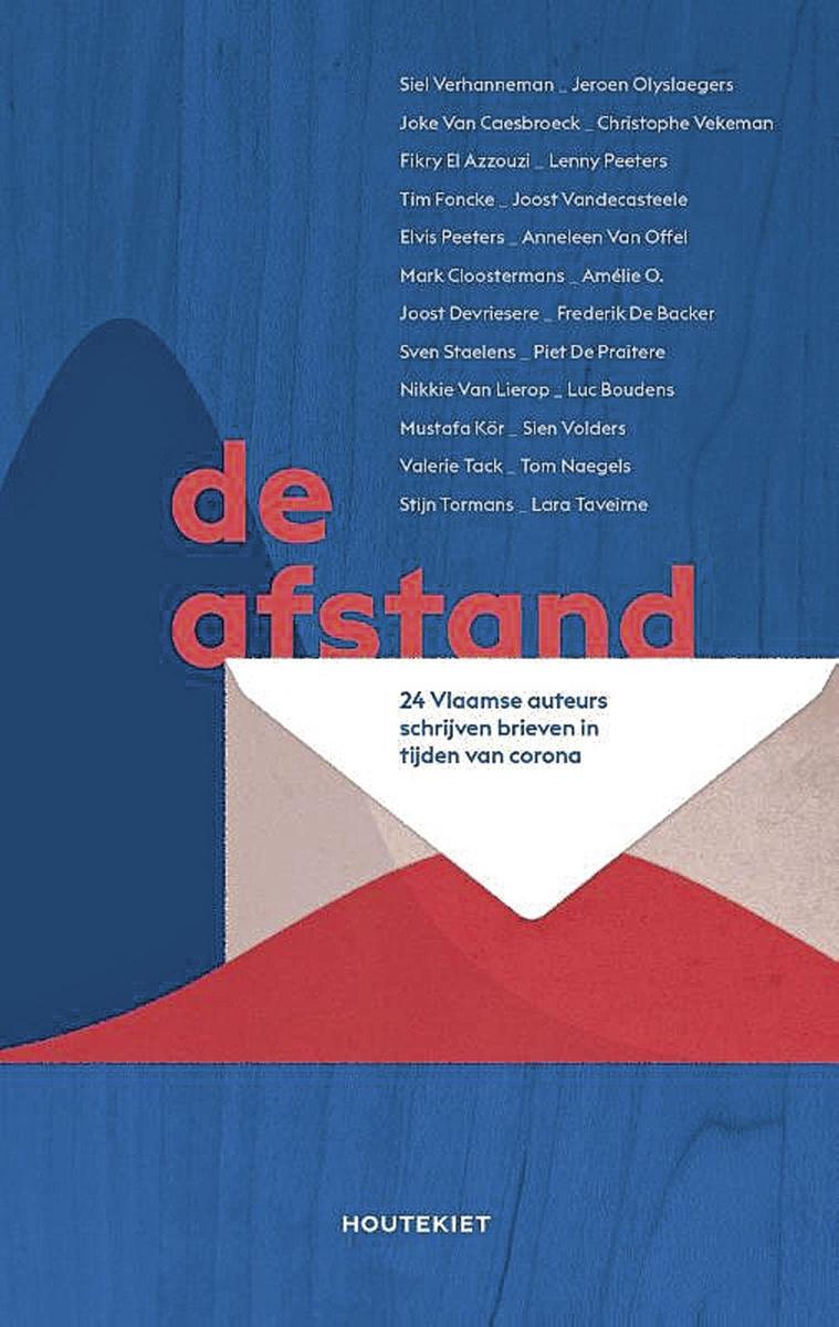 De afstand, samenstelling Joost Devriesere, met brieven van onder meer Jeroen Olyslaegers en Christophe Vekeman, Houtekiet, 280 blz., 21,99 euro.