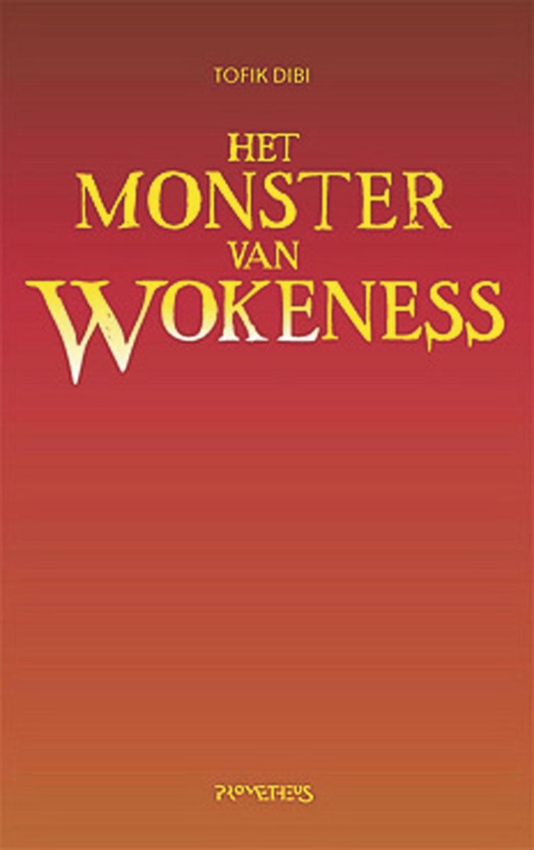 Tofik Dibi, Het Monster van Wokeness, Prometheus, 176 blz., 17,99 euro.