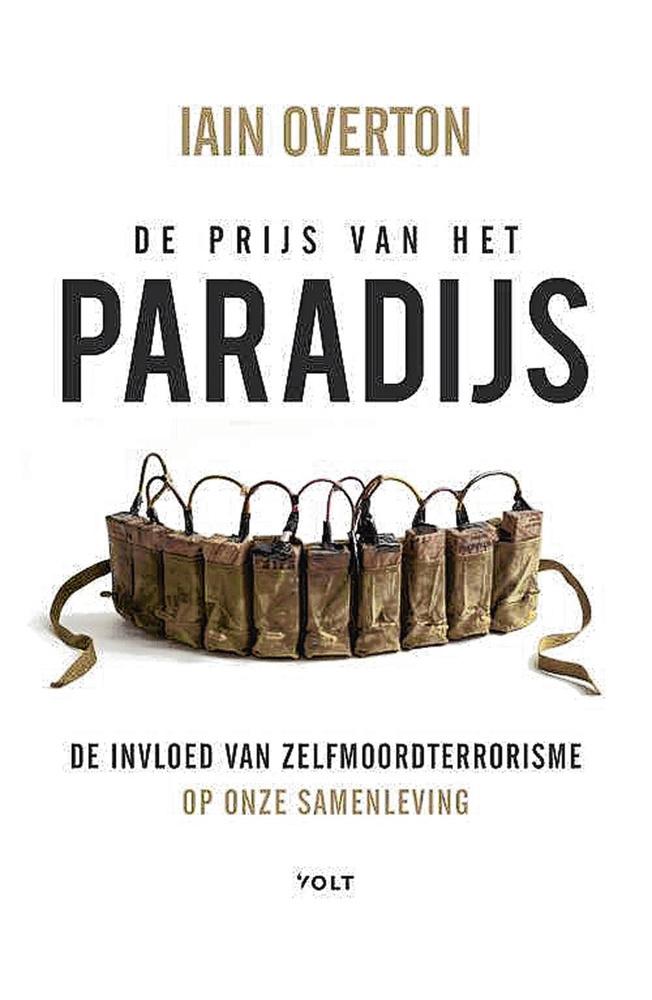 Iain Overton, De prijs van het paradijs: de invloed van zelfmoordterrorisme op onze samenleving, Volt, 600 blz., 24,50 euro.
