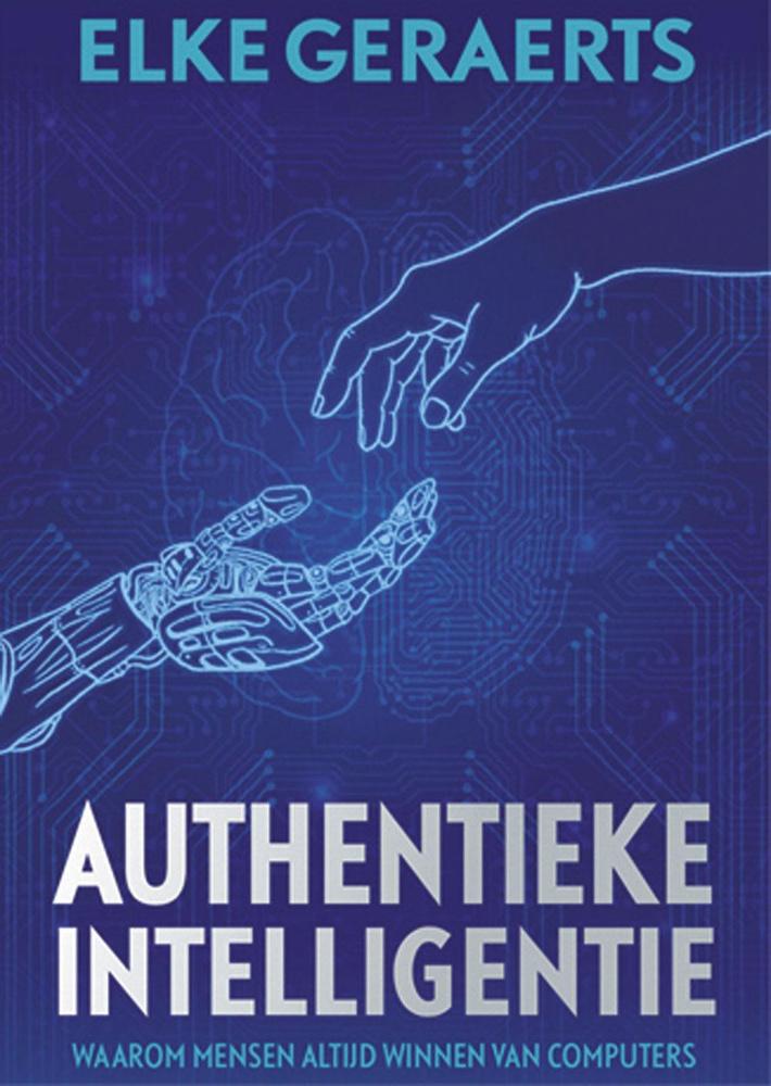 Elke Geraerts, Authentieke intelligentie: waarom mensen altijd willen van computers, Uitgeverij Prometheus, 240 blz., 19,99 euro.