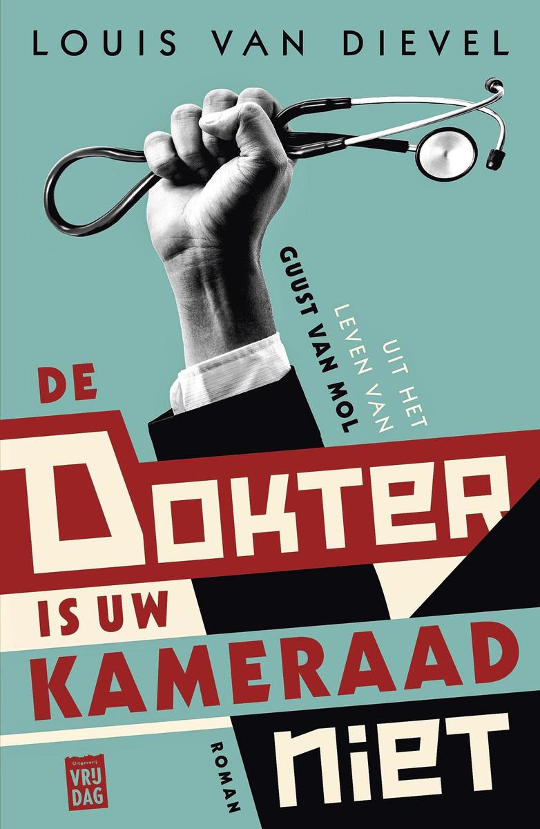 Louis van Dievel, De dokter is uw kameraad niet. Het leven van Guust van Mol, Uitgeverij Vrijdag, 367 blz., 22,50 euro.