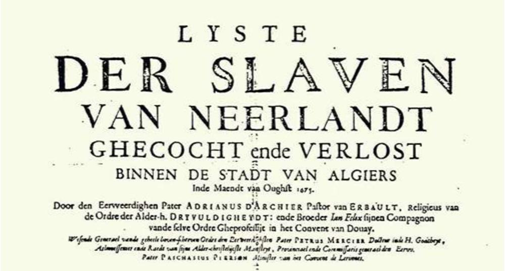 Namenlijst van slaven vrijgekocht in Algiers door het Trinitariërsconvent van Dowaai (Douai) in augustus 1675. Velen zijn afkomstig uit havensteden. (Archiefkamer, Sint-Jakobskerk, Gent)