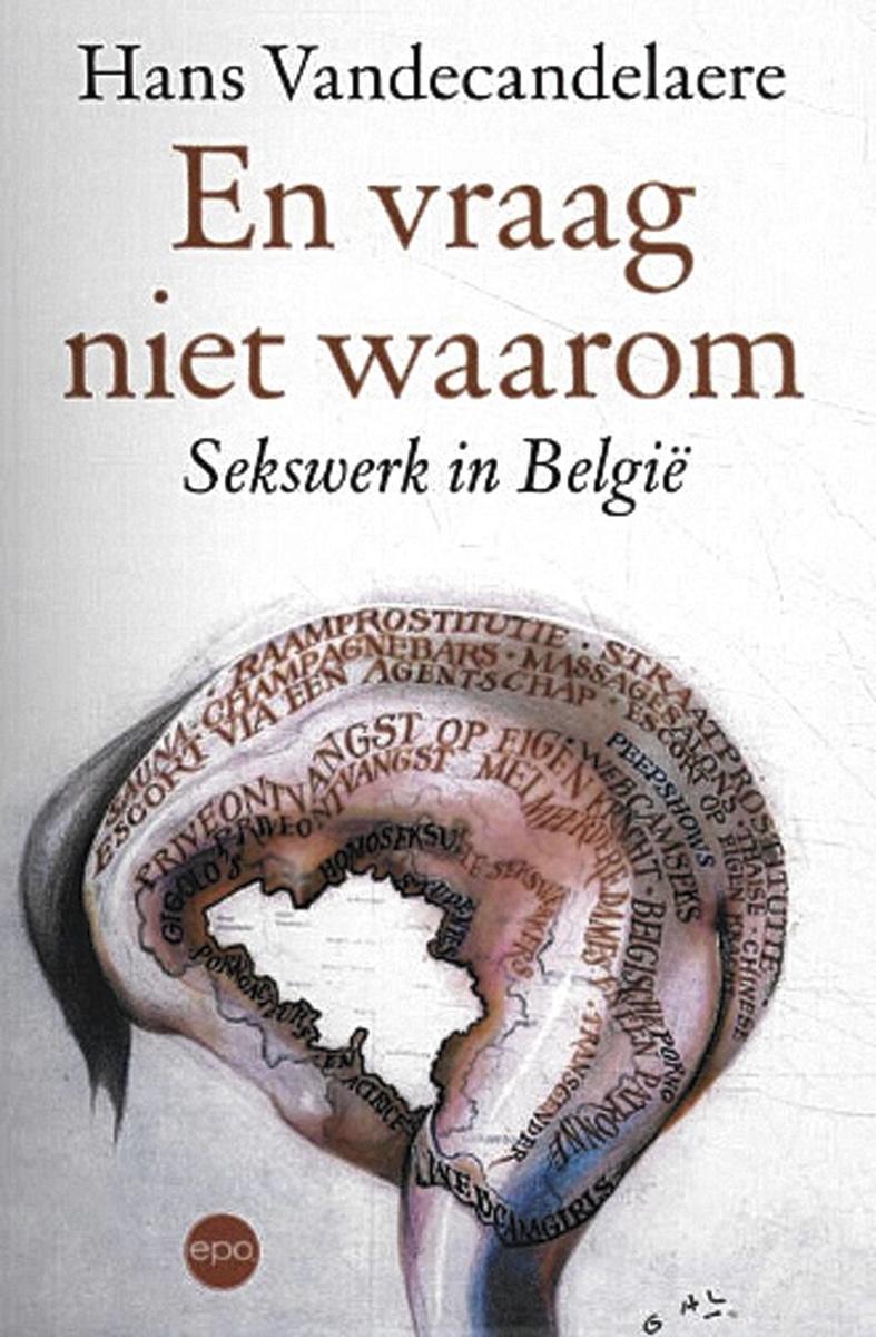 Hans Vandecandelaere, En vraag niet waarom. Sekswerk in België, EPO, 264 blz., 24,90 euro.