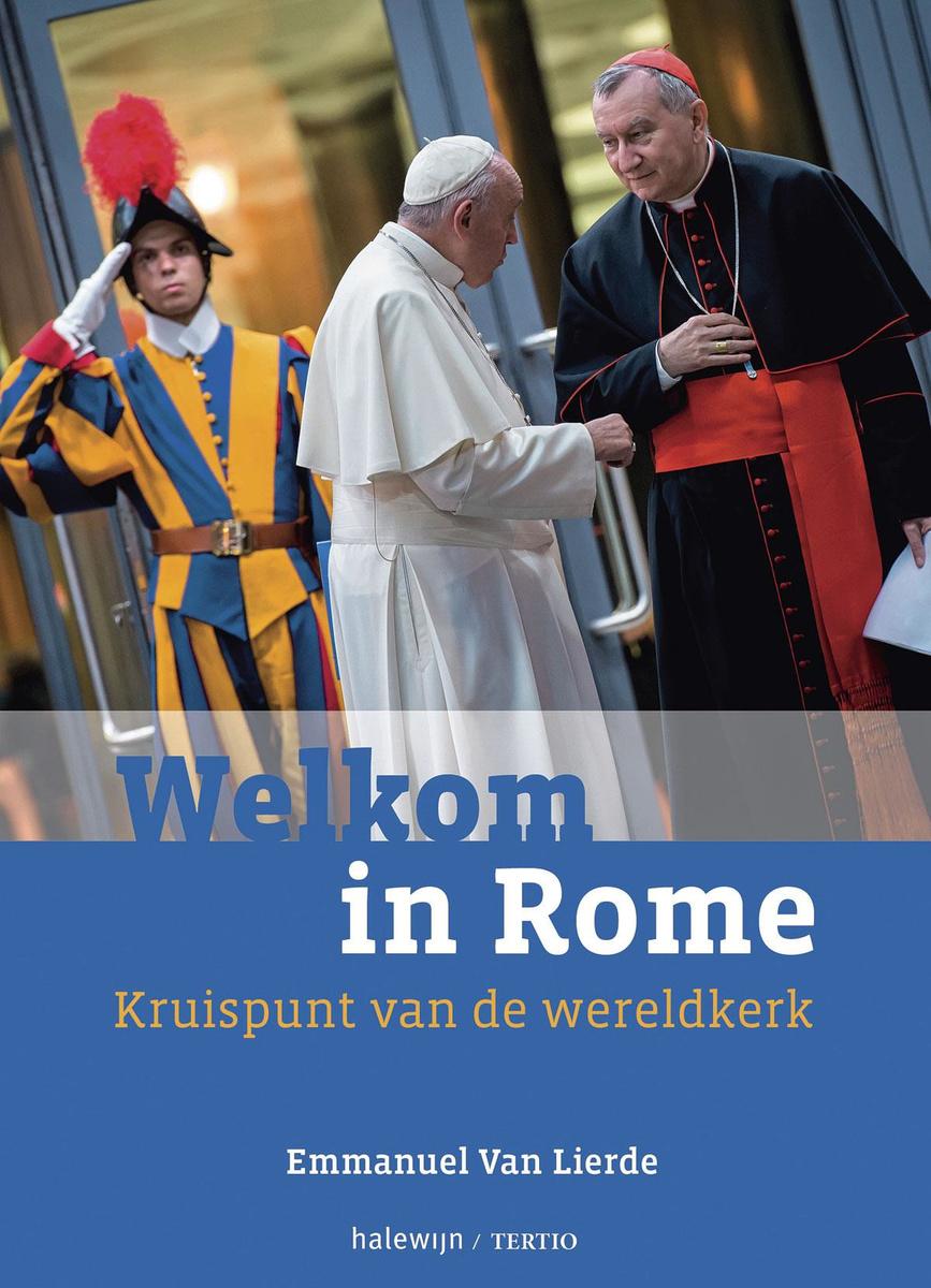 Emmanuel Van Lierde, Welkom in Rome. Kruispunt van de wereldkerk, Halewijn, 320 blz., 39,00 euro 