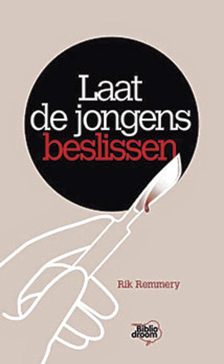 Rik Remmery, Laat de jongens beslissen, Bibliodroom, 114 blz., 19,95 euro.