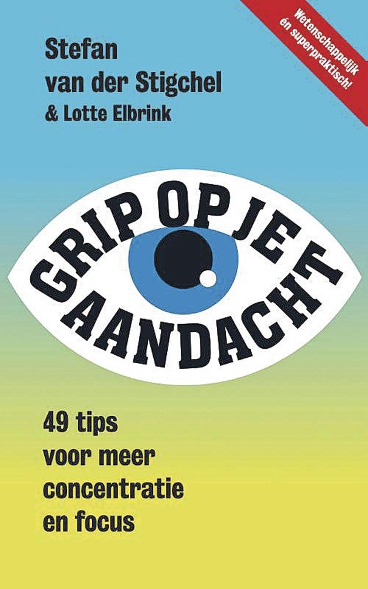 Stefan van der Stigchel en Lotte Elbrink, Grip op je aandacht: 49 tips voor meer concentratie en focus, Maven Publishing, 184 blz., 17,99 euro.
