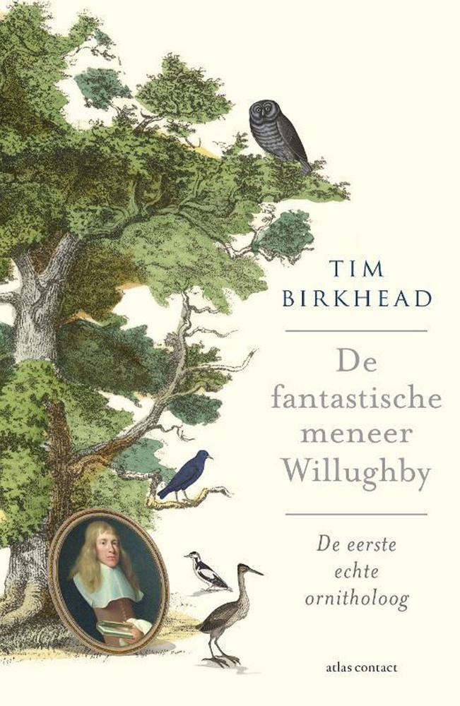 Tim Birkhead, De fantastische meneer Willughby, Atlas Contact.