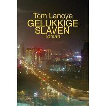 Op 30 augustus verschijnt de Franse vertaling van Tom Lanoyes 'Gelukkige slaven'