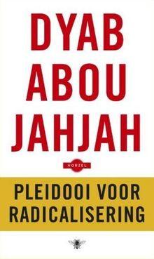 Recensie 'Pleidooi voor radicalisering' van Dyab Abou Jahjah: 