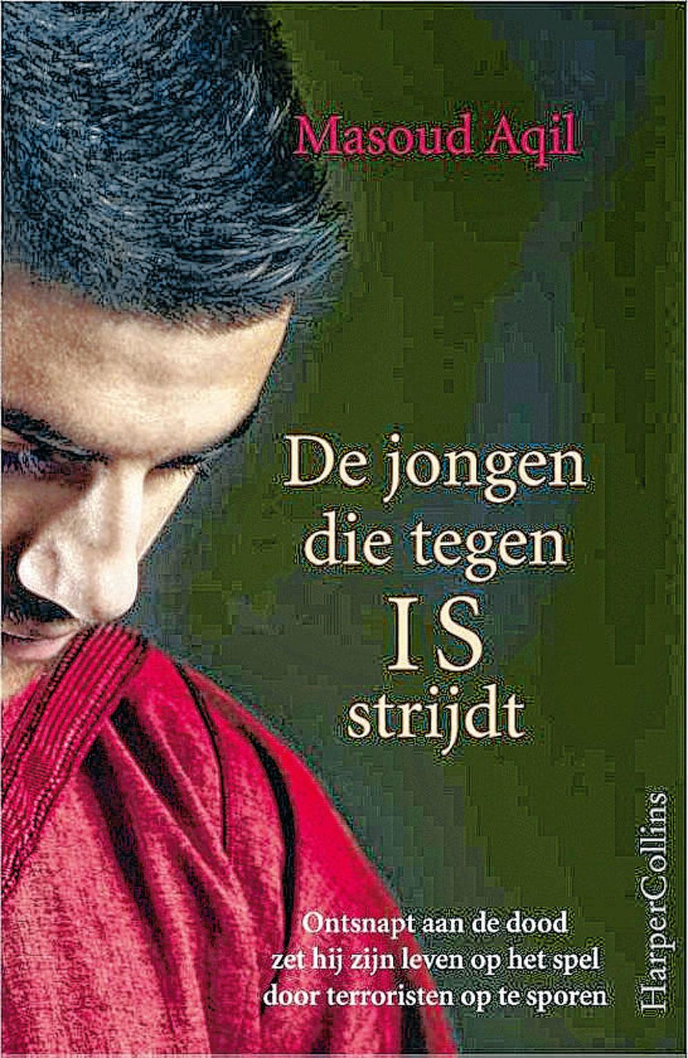 Masoud Aqil, De jongen die tegen IS strijdt, HarperCollins, 320 blz., 17,99 euro