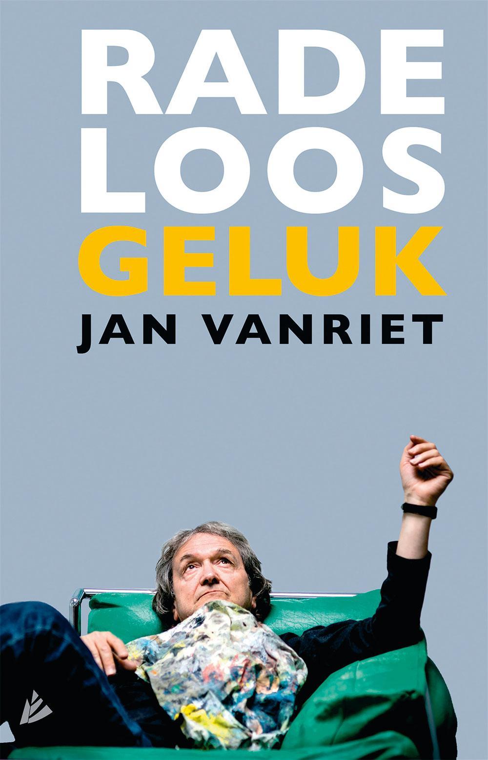 Jan Vanriet, Radeloos geluk, Hollands Diep, 574 blz., 24,99 euro