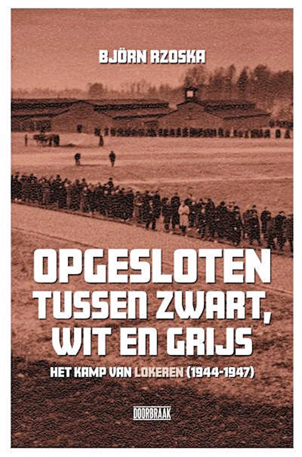 Het boek Opgesloten tussen zwart, wit en grijs. Het kamp van Lokeren (1944-1947) van Björn Rzoska (Uitgeverij Doorbraak) wordt voorgesteld op 9 maart in Lokeren. Diezelfde dag is er ook een colloquium over het thema. Meer info op www.Doorbraak.be