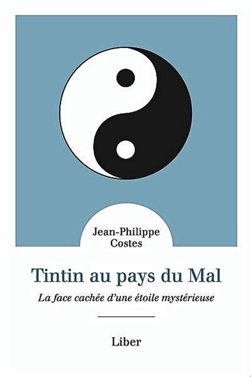 (1) Tintin au pays du mal. La face cachée d'une étoile mystérieuse, par Jean-Philippe Costes, Liber, 142 p.