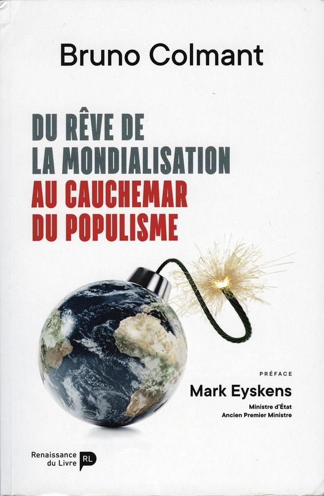 Du rêve de la mondialisation au cauchemar du populisme, par Bruno Colmant, Renaissance du livre, 224 p.