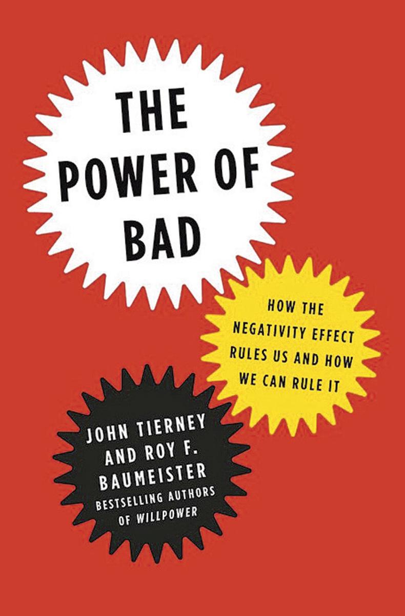 The Power of Bad: How the Negativity Effect Rules Us and How We Can Rule It. John Tierney & Roy F. Baumeister - Penguin Press, 2019