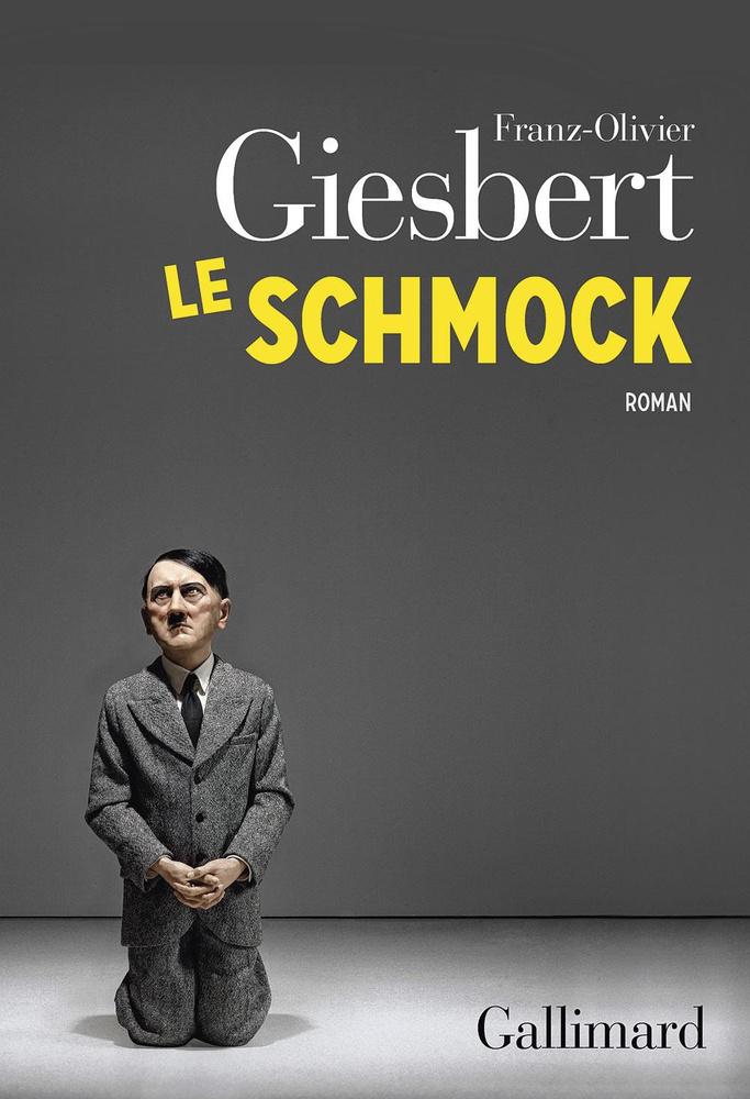 Le Schmock, par Franz-Olivier Giesbert, Gallimard, 416 p.