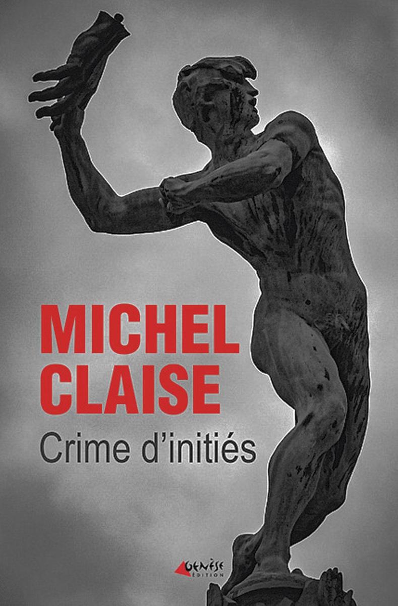 (1) Crime d'initiés, par Michel Claise, éd. Genèse, 256 p.