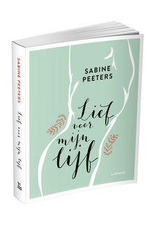 Sabine Peeters, auteur van' Lief voor mijn Lijf': 'Het is een lang aanvaardingsproces om te beseffen dat ieder lichaam anders is'