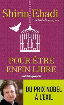 Pour être enfin libre, par Shirin Ebadi, traduit de l'anglais par Jacqueline Odin, L'Archipel, 252 p. 